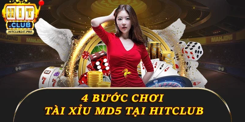 Tài Xỉu MD5: Cùng Hitclub Vén Màn Bí Mật Đằng Sau 3 4 bước chơi tài xỉu MD5 tại Hitclub