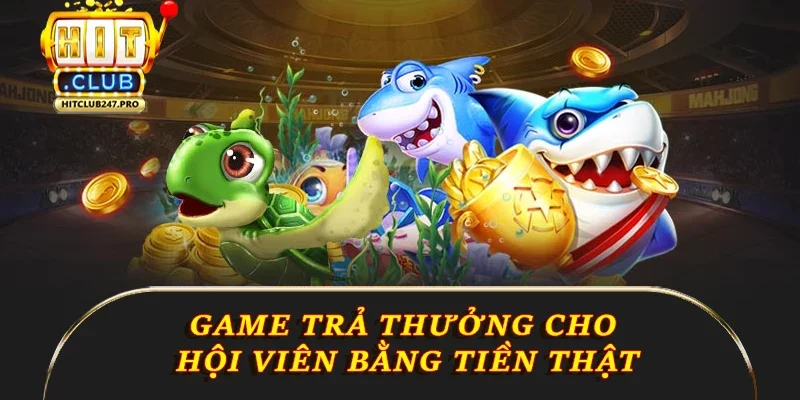 Bắn Cá Đổi Thưởng – Trải Nghiệm Giải Trí Hấp Dẫn Tại Hitclub 2 Game trả thưởng cho hội viên bằng tiền thật