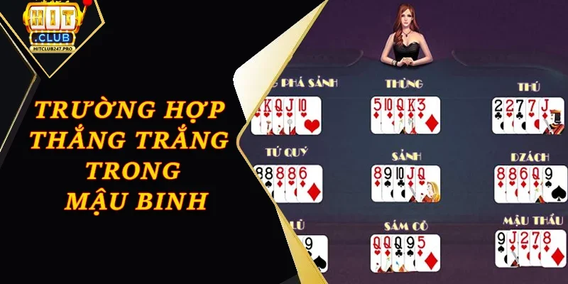 Cách Chơi Bài Mậu Binh – Chi Tiết Từ A - Z Tại Hitclub 3 Nhớ rõ các trường hợp thắng trắng trong game
