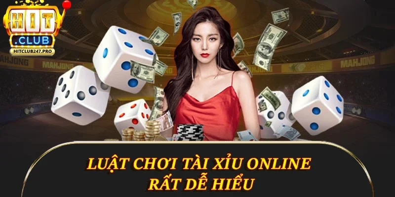 Tài Xỉu Online - Phiên Bản Giải Trí 5 Sao Tại Hitclub 1 Luật chơi tài xỉu online rất dễ hiểu