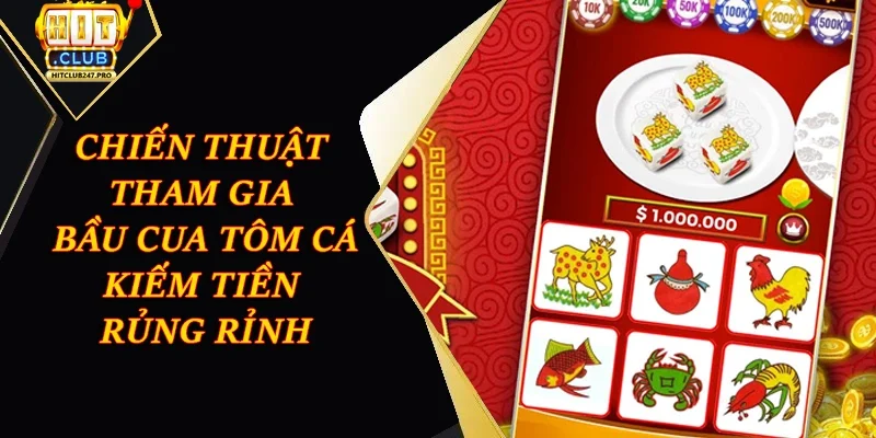 Bầu Cua Tôm Cá Online: Chơi Ngay, Thắng Lớn Tại Hitclub 4 Hiểu luật và lên chiến thuật tham gia bầu cua hợp lý