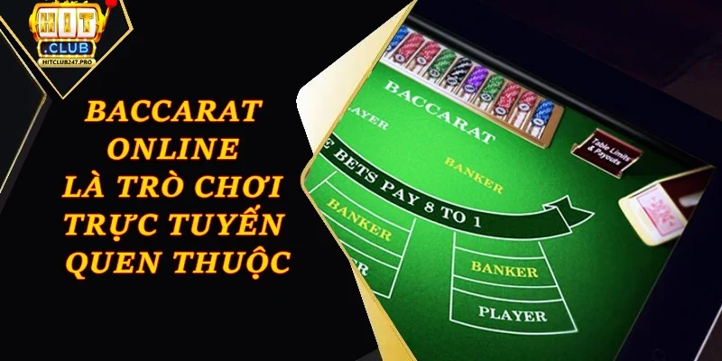 Đánh Bài Baccarat Online – Game Đỏ Đen Đỉnh Tại Hitclub 1 Baccarat online là một trò chơi bài trực tuyến quen thuộc