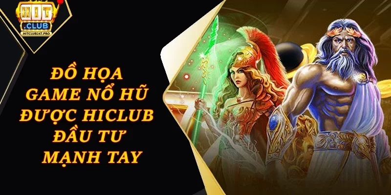 Nổ Hũ Online Là Gì? Làm Giàu Cùng Quay Hũ Tại Hitclub 1 Đồ họa trong game nổ hũ được Hiclub đầu tư mạnh tay