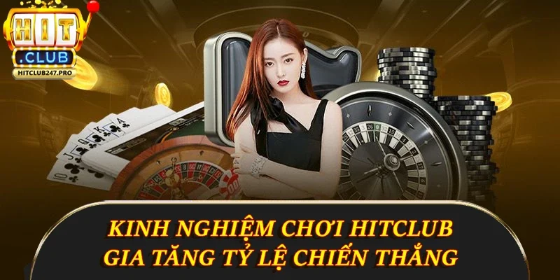Kinh nghiệm chơi gia tăng tỷ lệ chiến thắng khi cá cược
