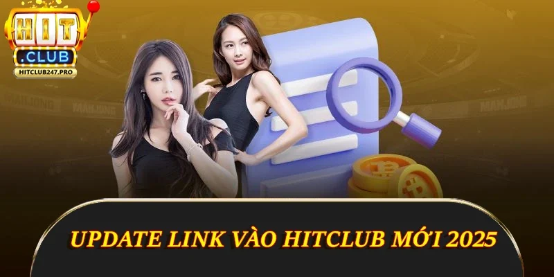 Link Hitclub Mới Nhất 2025 Cho Trải Nghiệm Chuẩn 5 Sao 1 Update link vào Hitclub mới 2025