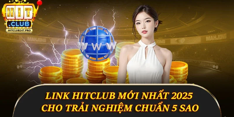 Link Hitclub Mới Nhất 2025 Cho Trải Nghiệm Chuẩn 5 Sao 5 Link Hitclub Mới Nhất 2025 Cho Trải Nghiệm Chuẩn 5 Sao