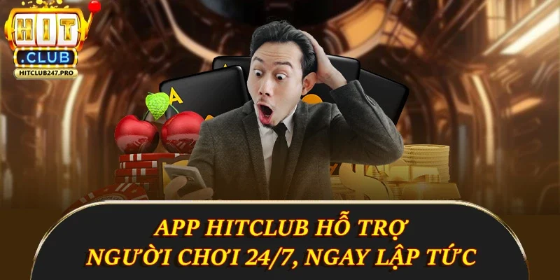 Tải App Hitclub - Hướng Dẫn Cách Cài Đặt Và Sử Dụng 2 App Hitclub hỗ trợ người chơi 24/7, ngay lập tức