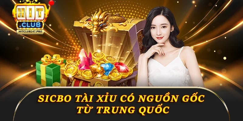 Sicbo Tài Xỉu – Hướng Dẫn & Bí Kíp Ăn Đậm Tại Hitclub 1 Sicbo tài xỉu có nguồn gốc từ Trung Quốc