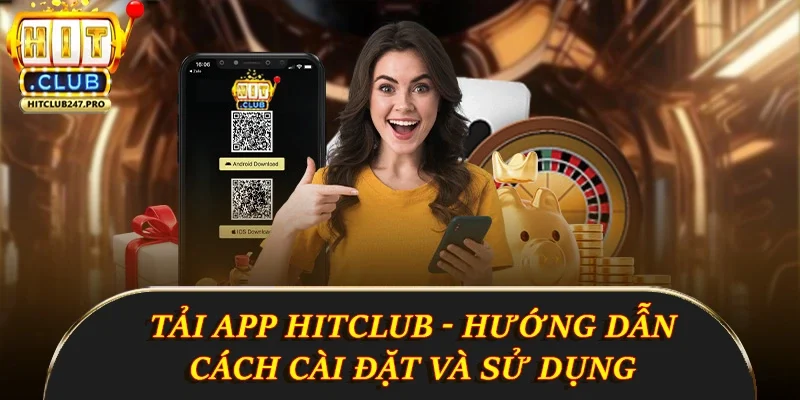 Tải App Hitclub - Hướng Dẫn Cách Cài Đặt Và Sử Dụng 6 Tải App Hitclub - Hướng Dẫn Cách Cài Đặt Và Sử Dụng