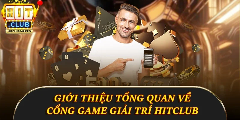 Đăng Ký Hitclub - Hướng Dẫn Chi Tiết Những Điều Cần Biết 1 Giới thiệu tổng quan về cổng game giải trí Hitclub