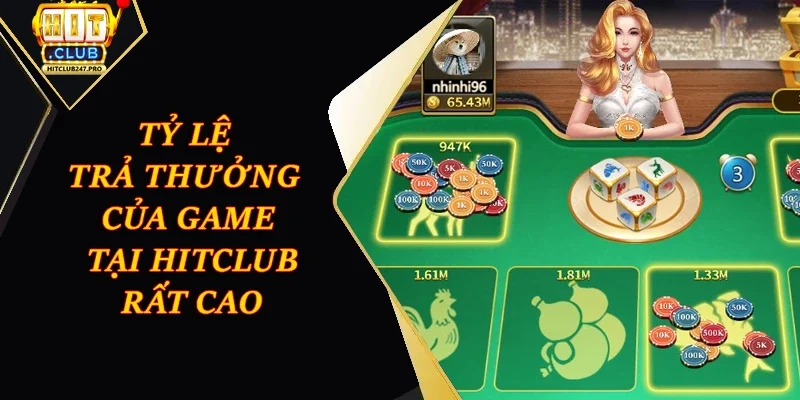 Bầu Cua Tôm Cá Online: Chơi Ngay, Thắng Lớn Tại Hitclub 3 Tỷ lệ trả thưởng của game tại Hitclub rất cao