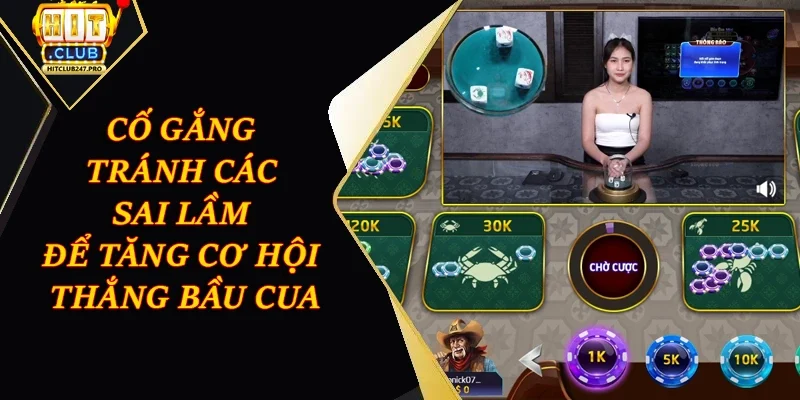 Xác Suất Bầu Cua - Mẹo Thắng Đậm Cho Hội Viên Hitclub 5 Hãy cố gắng tránh ra các sai lầm để tăng cơ hội thắng game