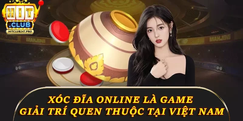 Xóc Đĩa Online – Hướng Dẫn Từ Hitclub & Mẹo Thắng Đậm 1 Xóc đĩa online là game giải trí quen thuộc tại Việt Nam